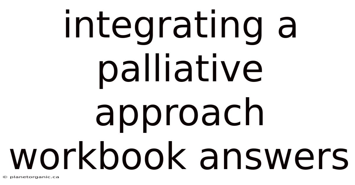 Integrating A Palliative Approach Workbook Answers