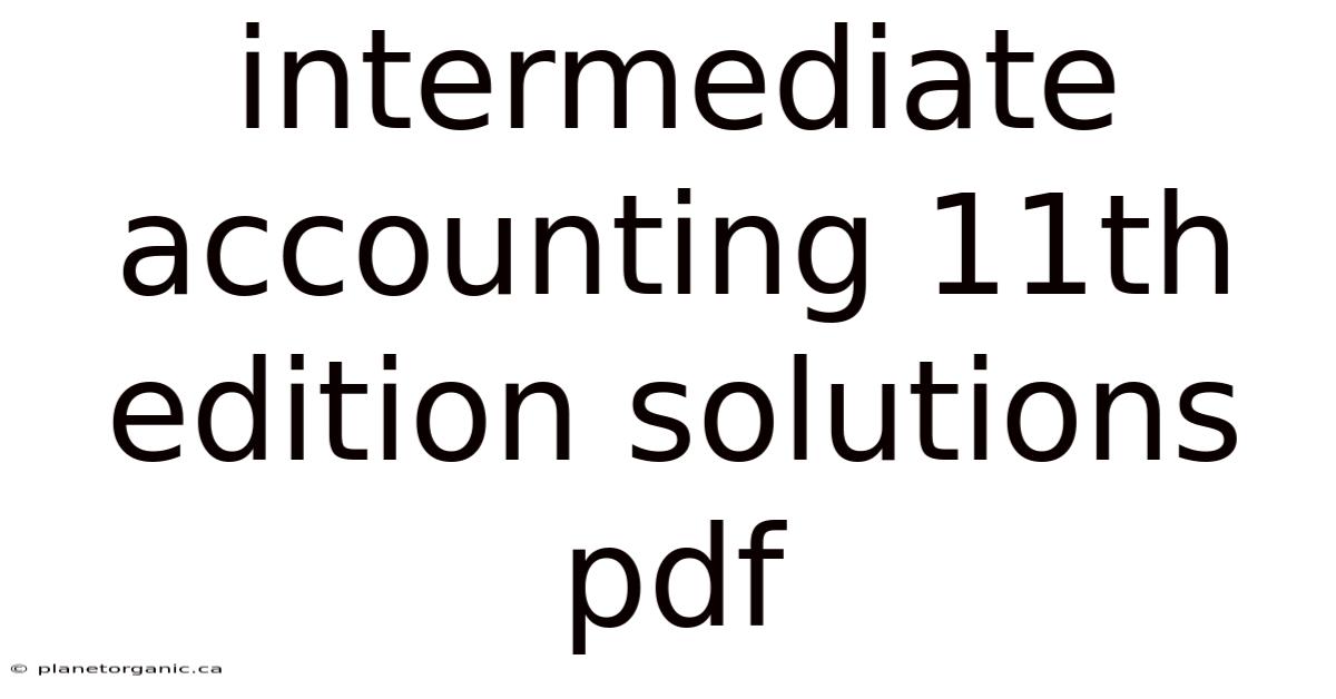 Intermediate Accounting 11th Edition Solutions Pdf