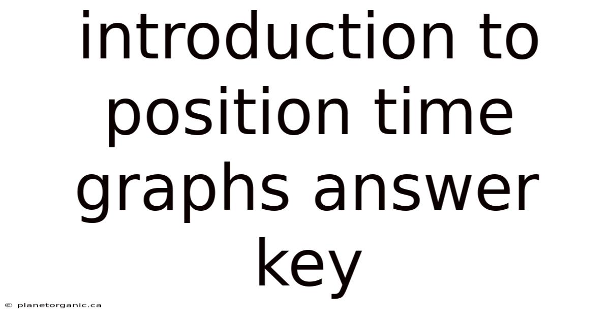 Introduction To Position Time Graphs Answer Key