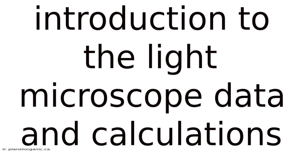 Introduction To The Light Microscope Data And Calculations