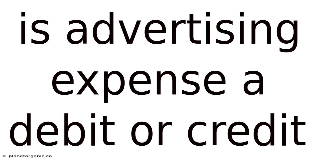 Is Advertising Expense A Debit Or Credit