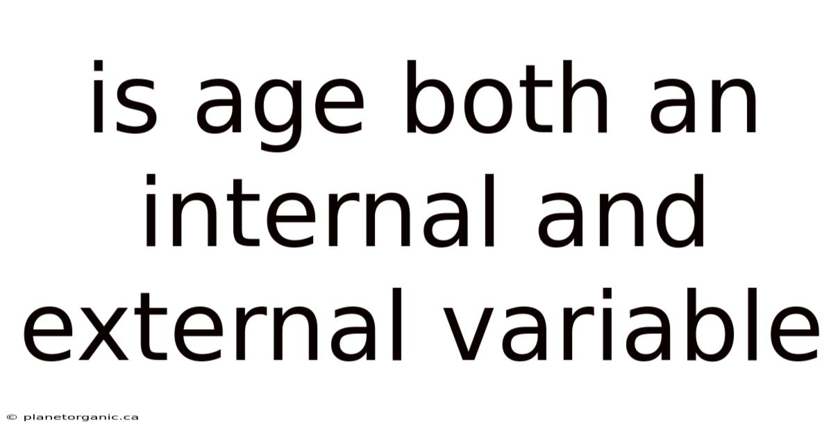 Is Age Both An Internal And External Variable