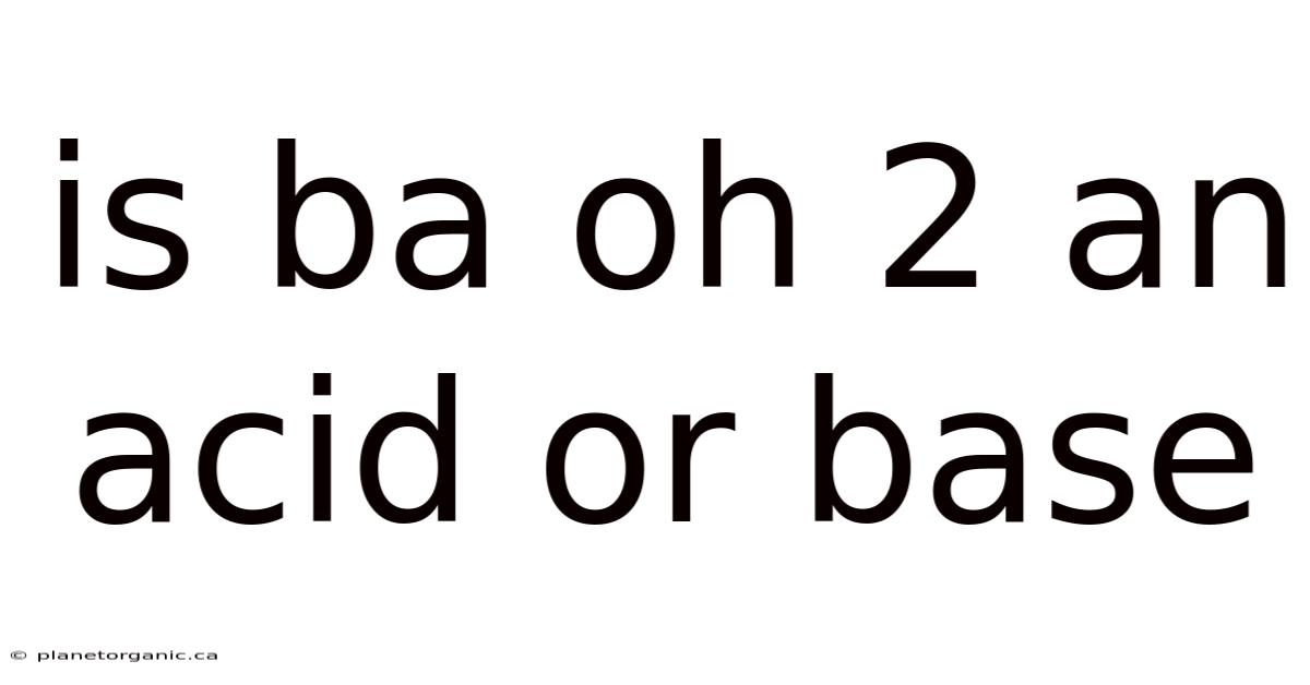Is Ba Oh 2 An Acid Or Base