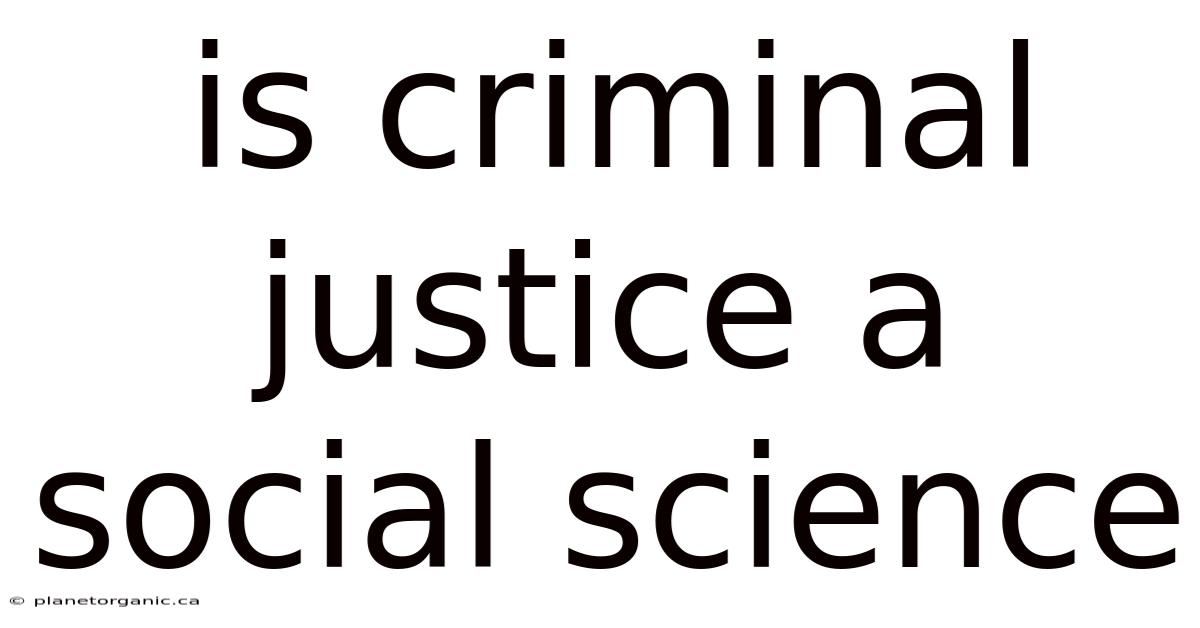 Is Criminal Justice A Social Science