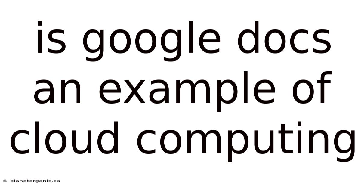 Is Google Docs An Example Of Cloud Computing
