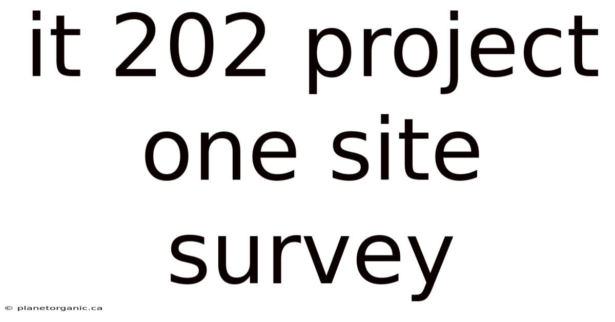 It 202 Project One Site Survey