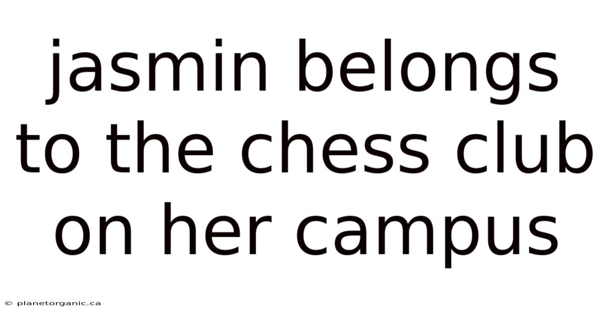 Jasmin Belongs To The Chess Club On Her Campus