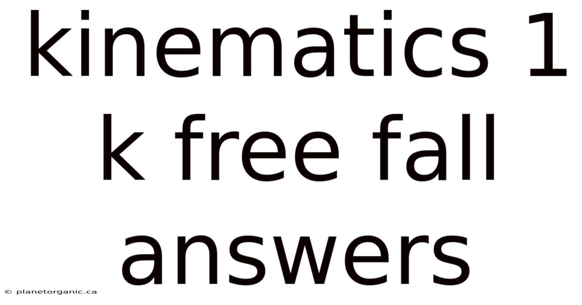 Kinematics 1 K Free Fall Answers