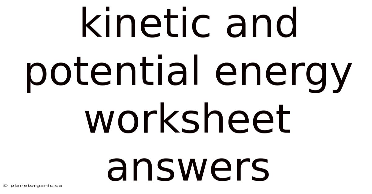 Kinetic And Potential Energy Worksheet Answers