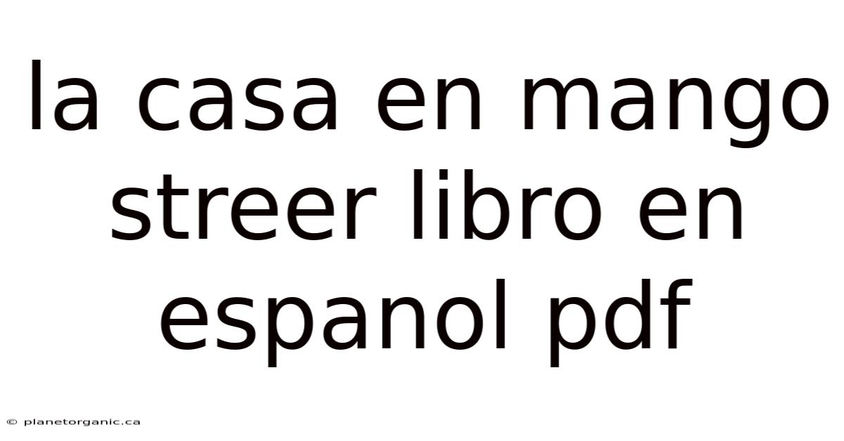 La Casa En Mango Streer Libro En Espanol Pdf