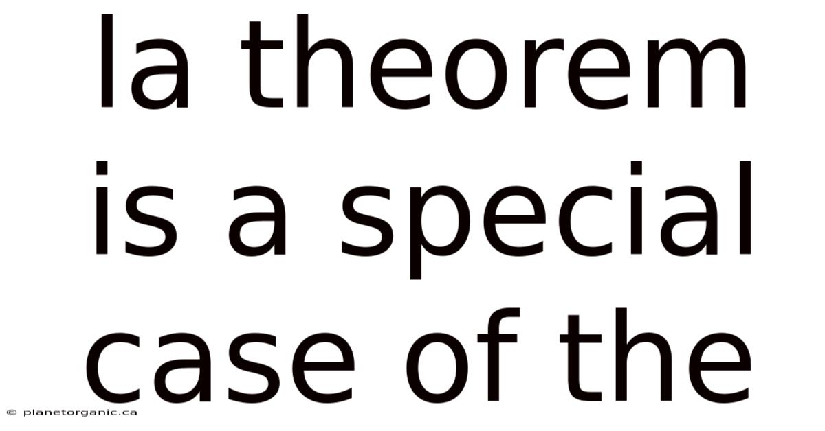 La Theorem Is A Special Case Of The