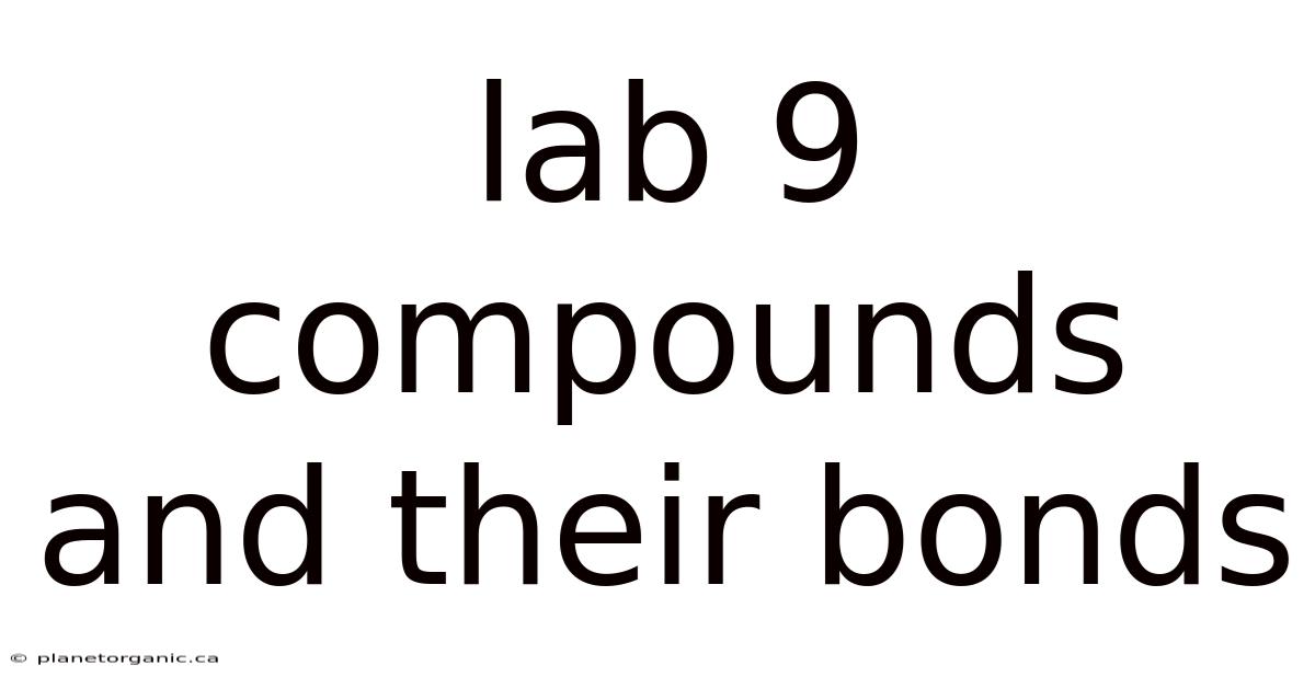 Lab 9 Compounds And Their Bonds