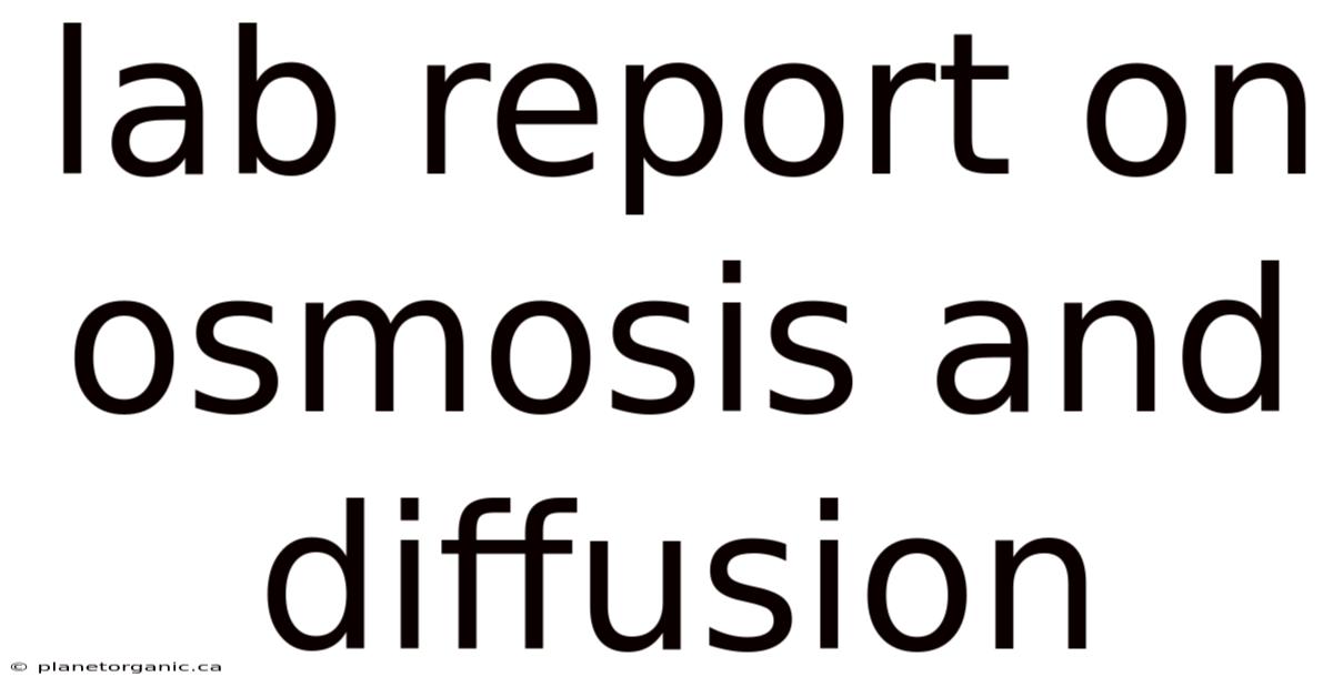 Lab Report On Osmosis And Diffusion