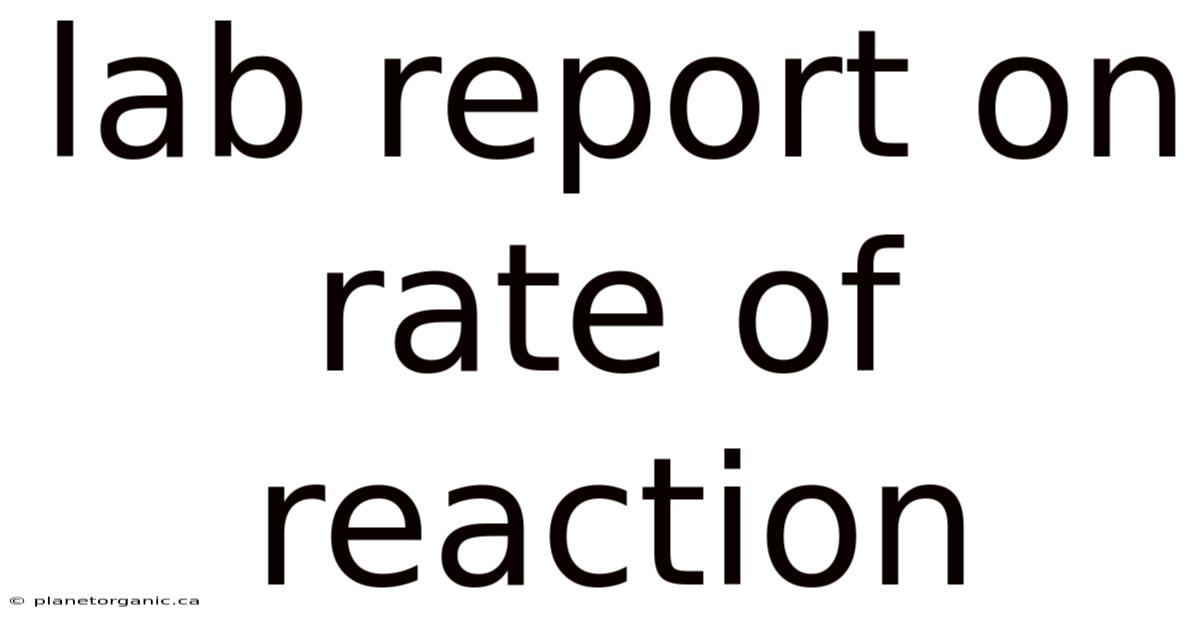 Lab Report On Rate Of Reaction