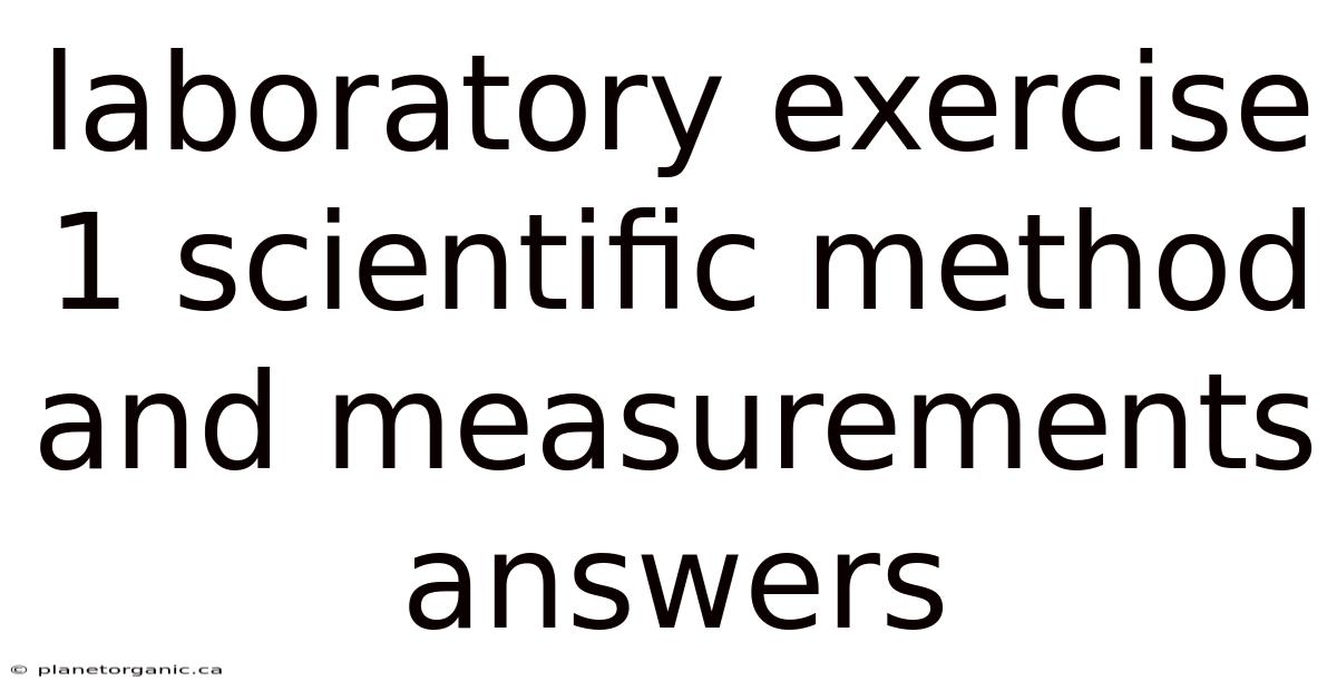 Laboratory Exercise 1 Scientific Method And Measurements Answers