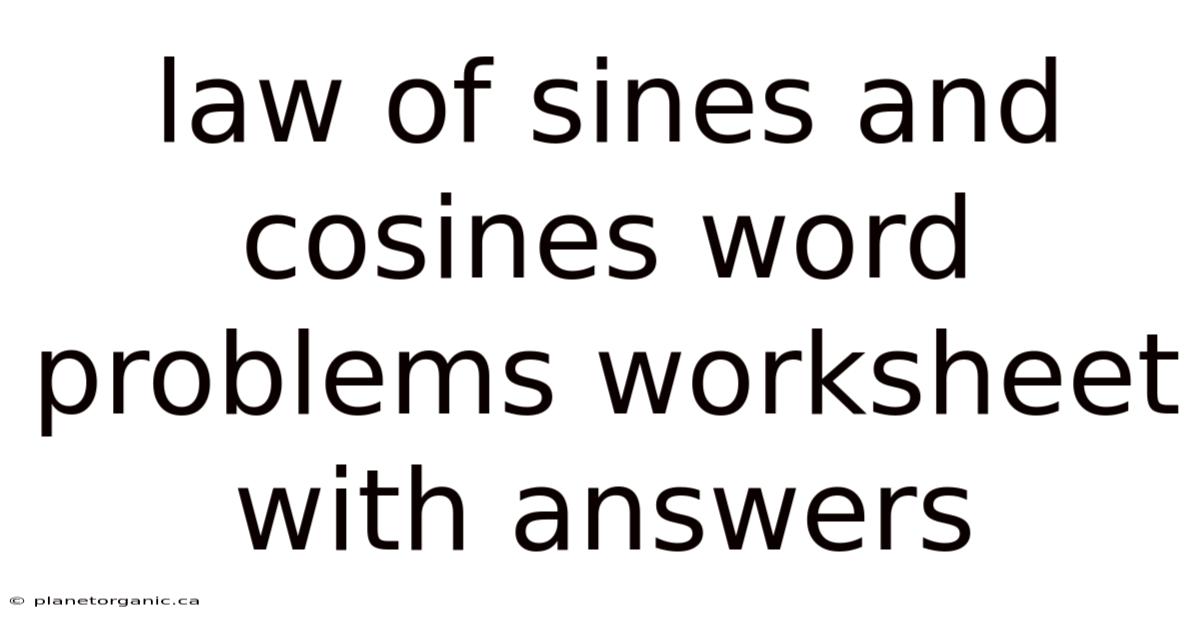 Law Of Sines And Cosines Word Problems Worksheet With Answers