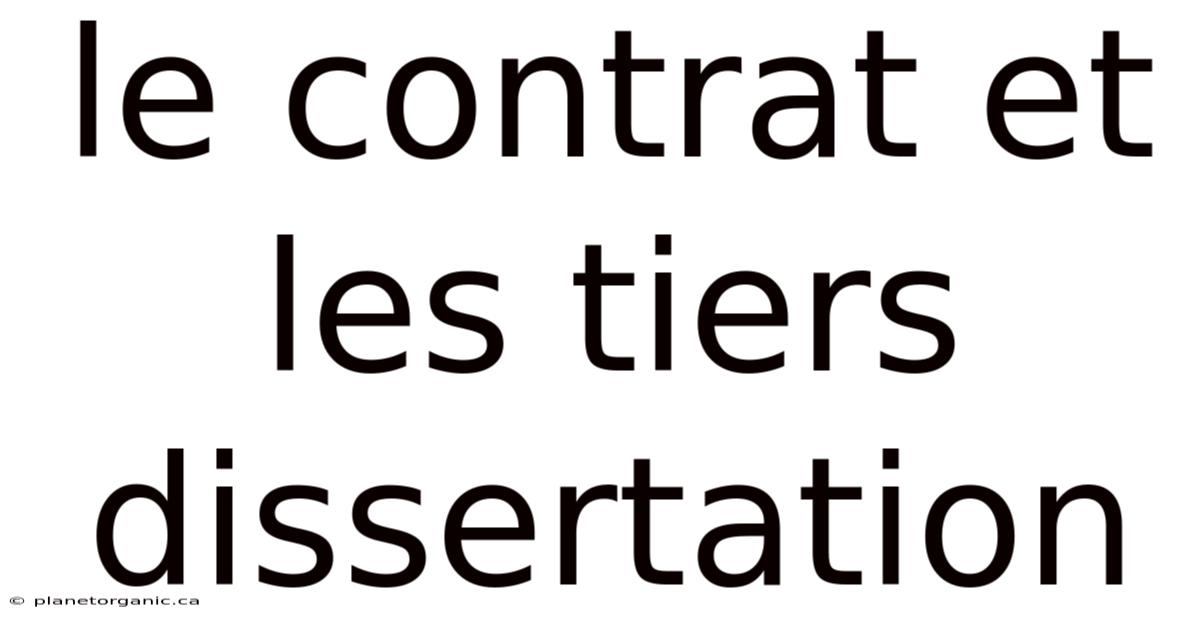 Le Contrat Et Les Tiers Dissertation