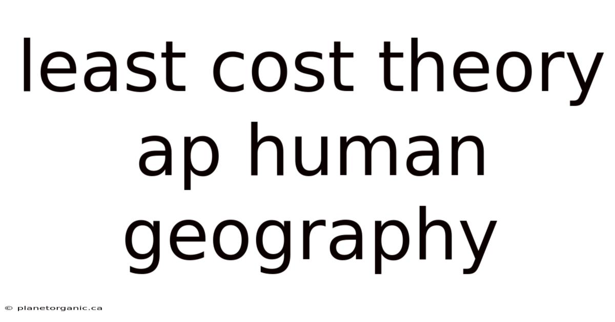 Least Cost Theory Ap Human Geography