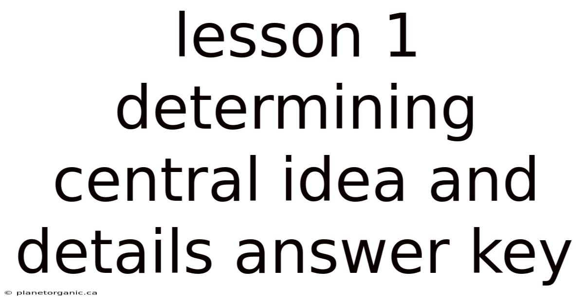 Lesson 1 Determining Central Idea And Details Answer Key