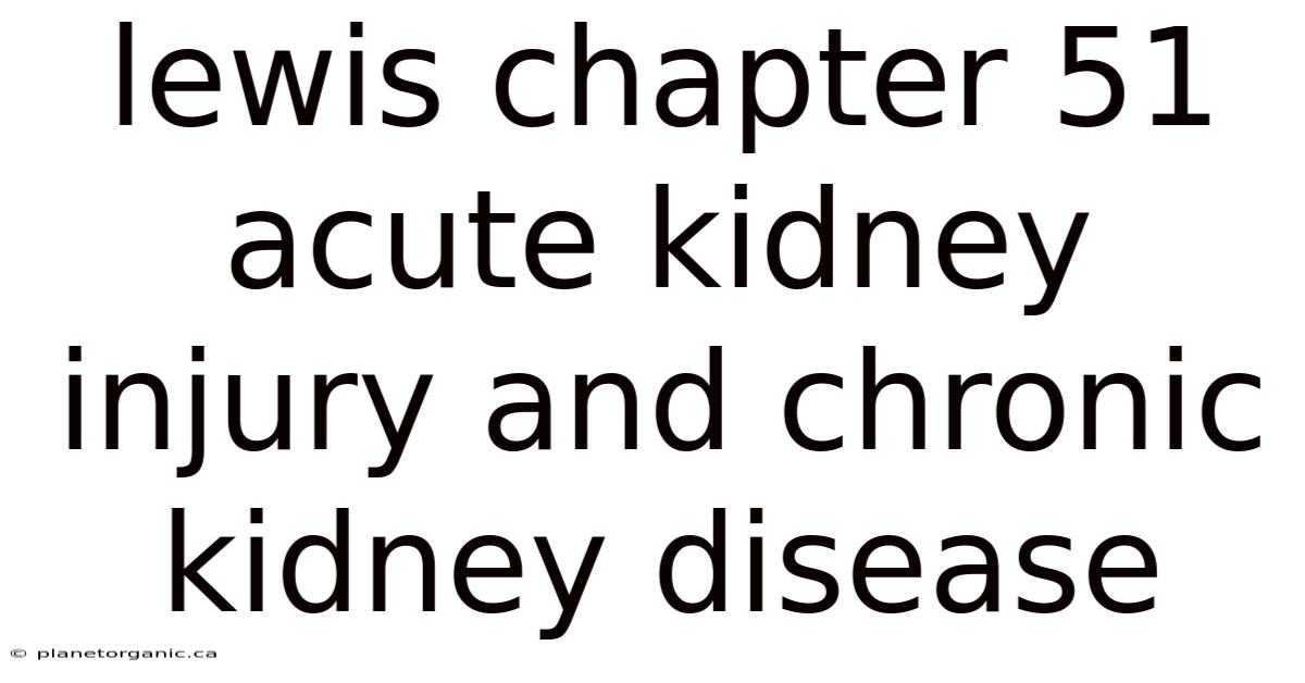 Lewis Chapter 51 Acute Kidney Injury And Chronic Kidney Disease