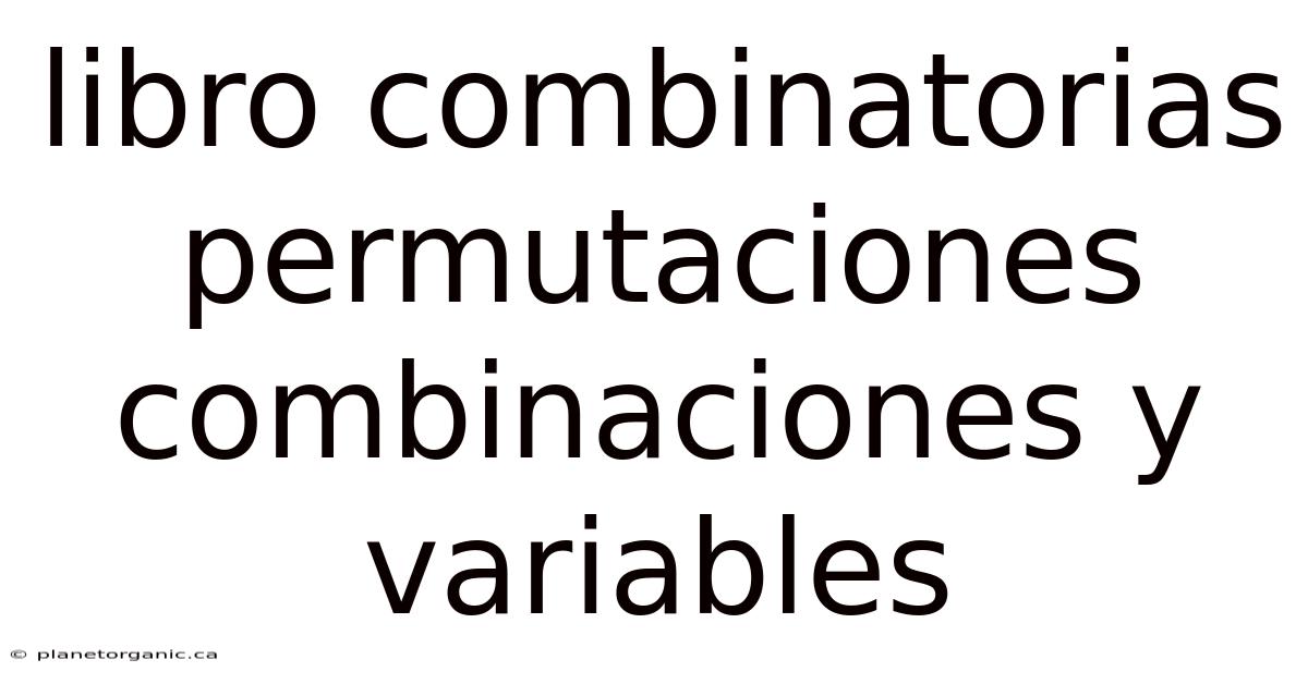 Libro Combinatorias Permutaciones Combinaciones Y Variables