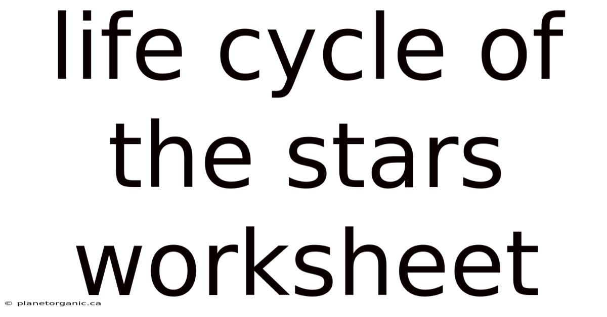 Life Cycle Of The Stars Worksheet