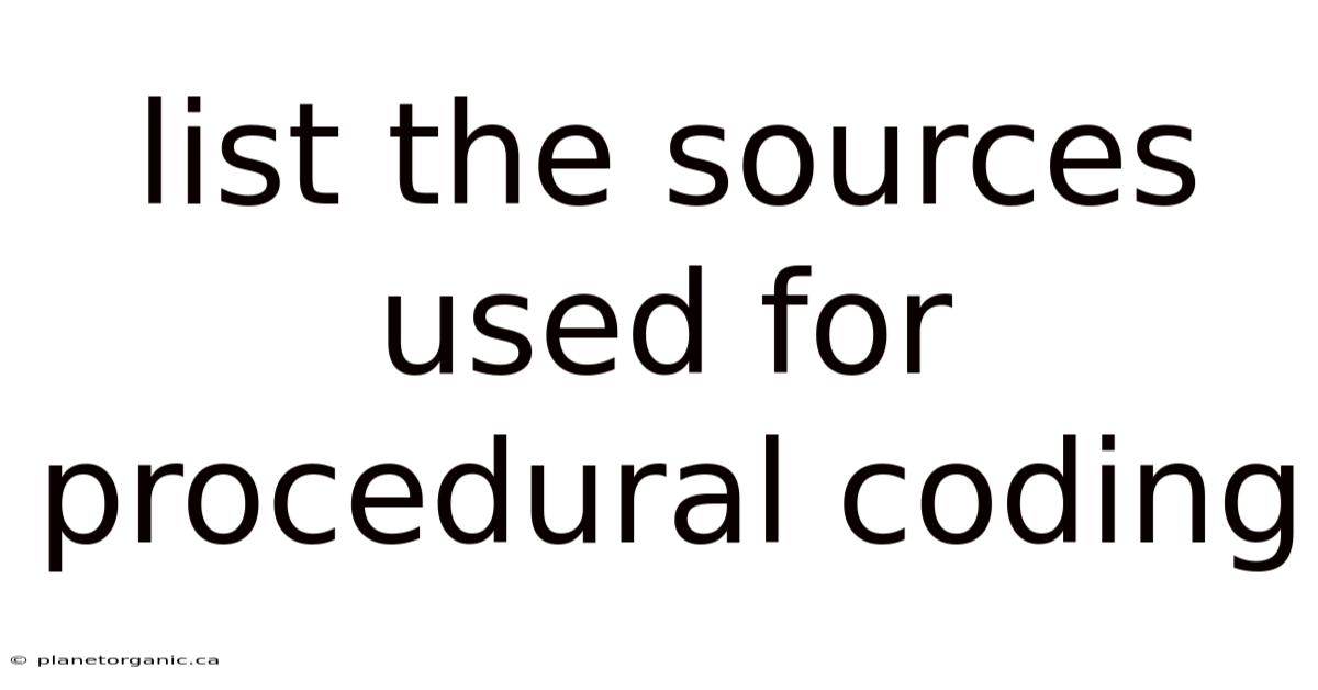 List The Sources Used For Procedural Coding