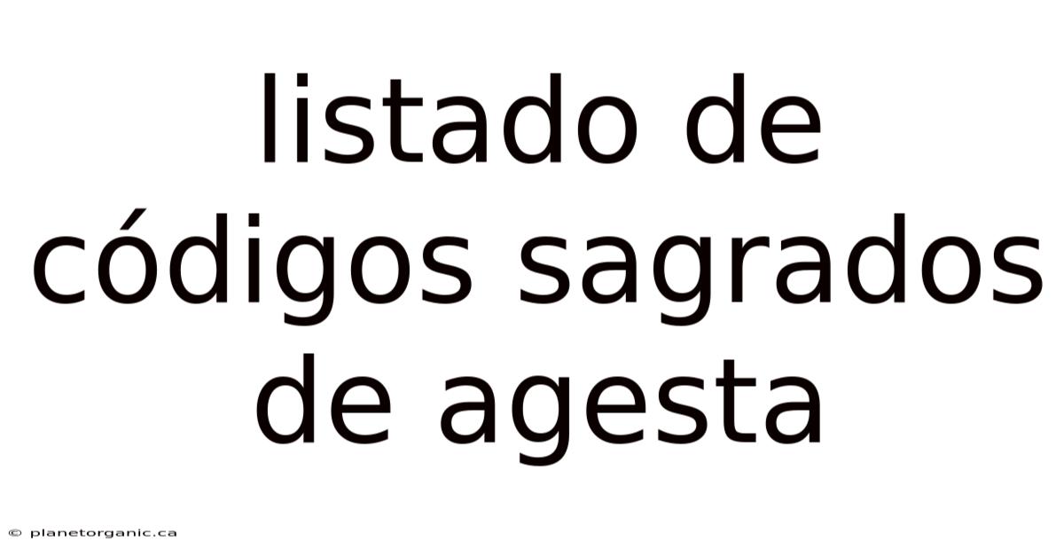 Listado De Códigos Sagrados De Agesta