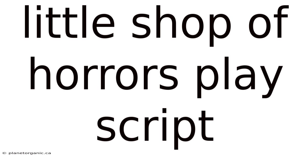 Little Shop Of Horrors Play Script
