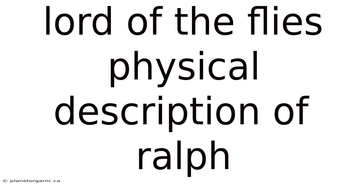 Lord Of The Flies Physical Description Of Ralph