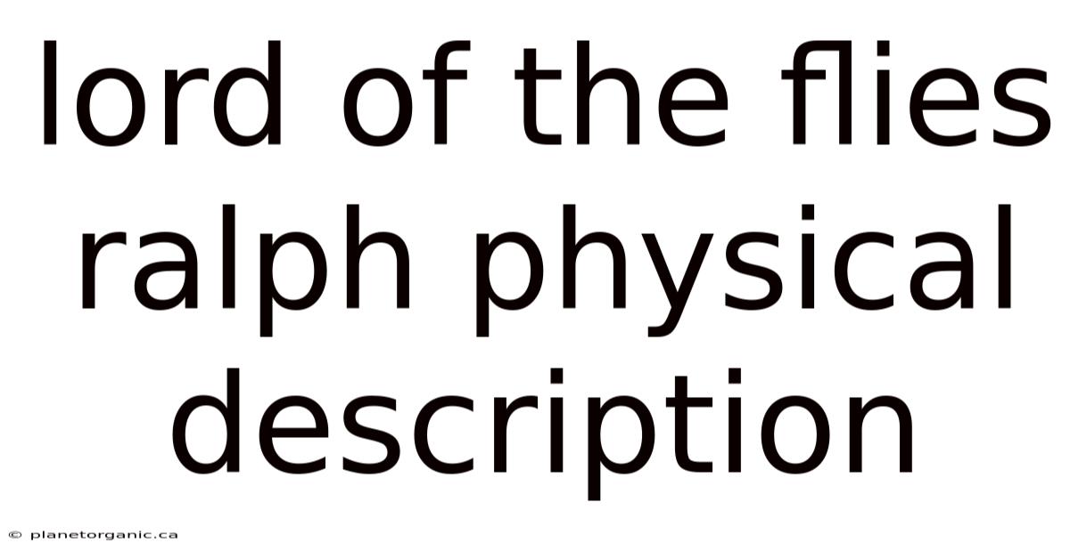 Lord Of The Flies Ralph Physical Description
