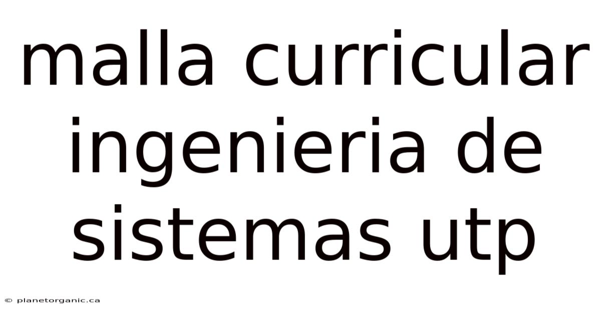 Malla Curricular Ingenieria De Sistemas Utp