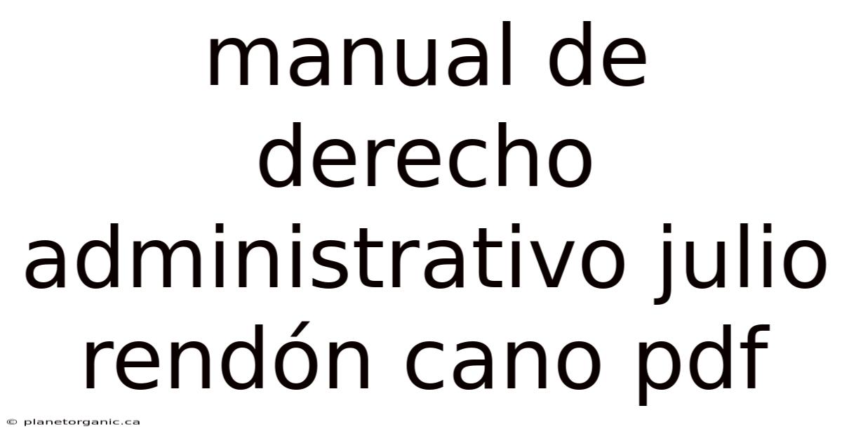 Manual De Derecho Administrativo Julio Rendón Cano Pdf