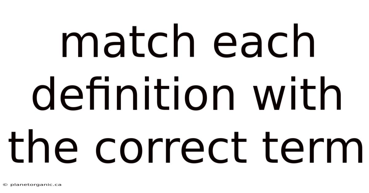 Match Each Definition With The Correct Term