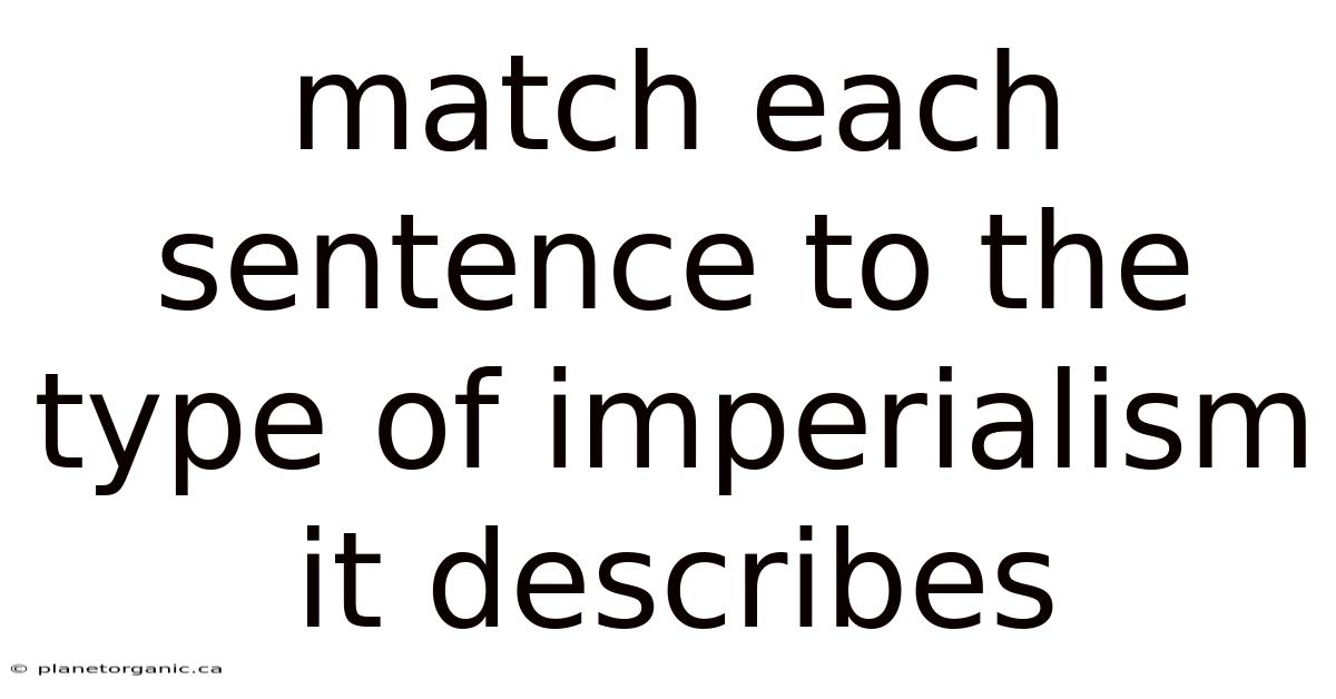 Match Each Sentence To The Type Of Imperialism It Describes