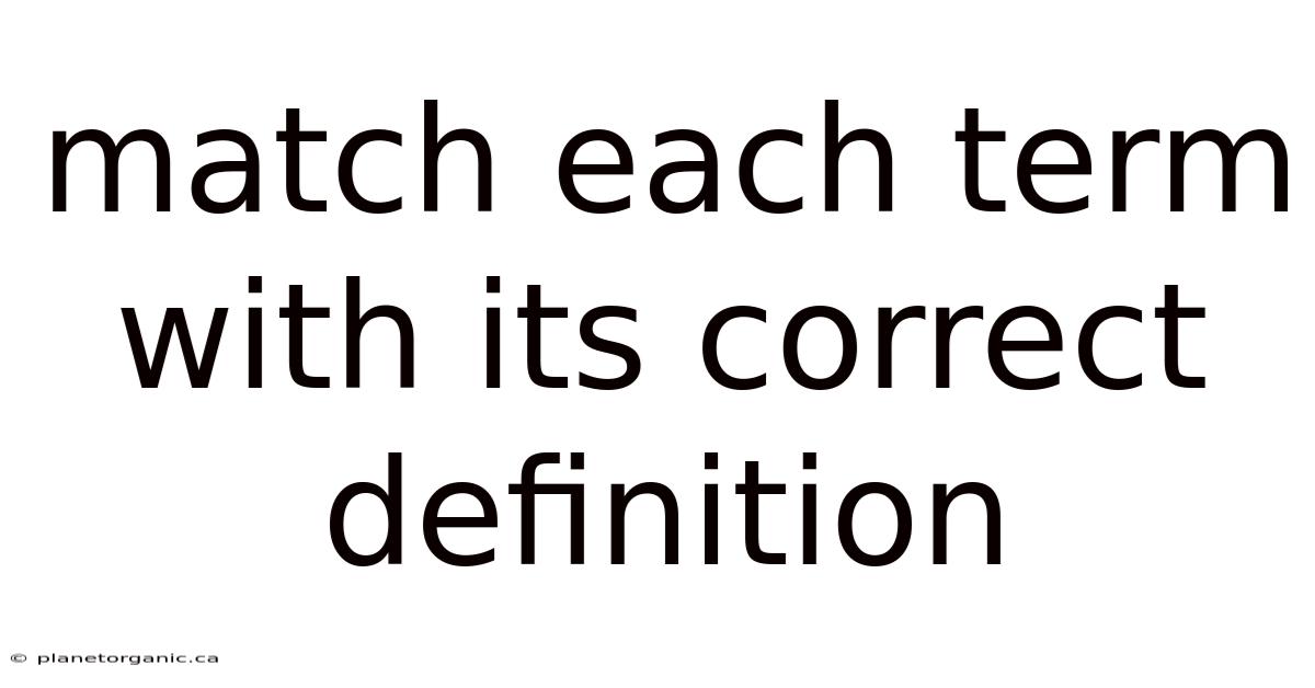 Match Each Term With Its Correct Definition