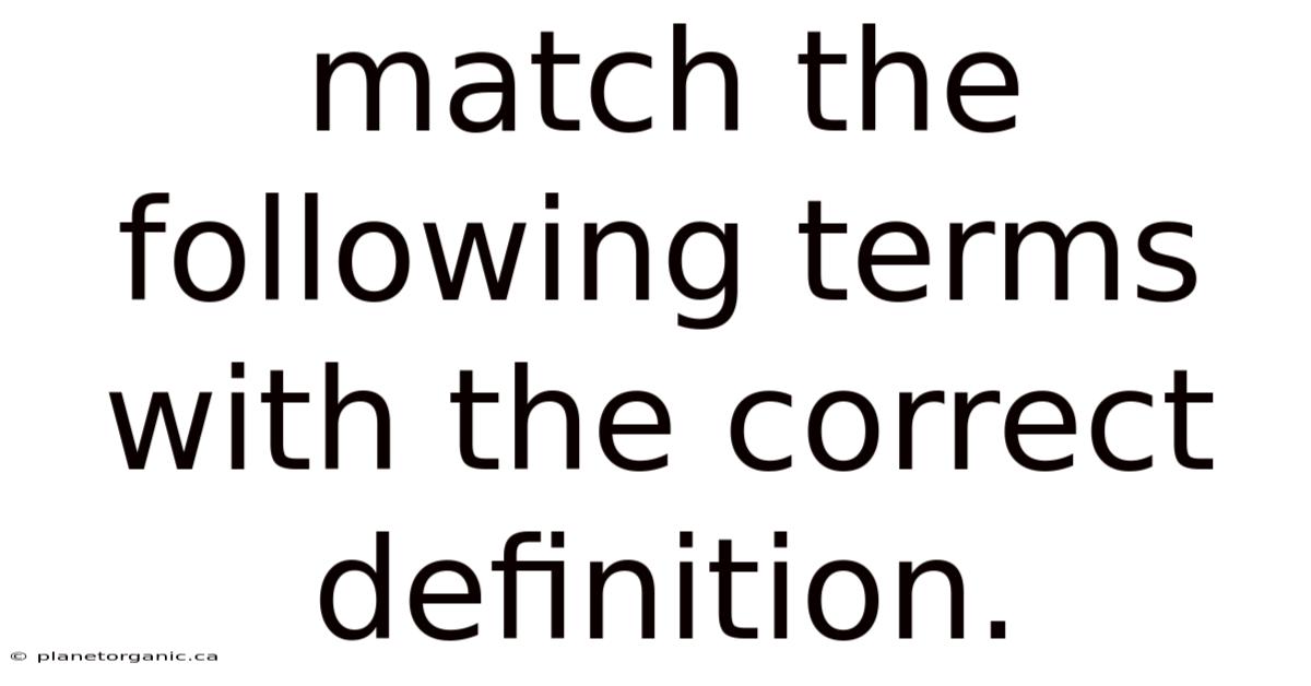 Match The Following Terms With The Correct Definition.