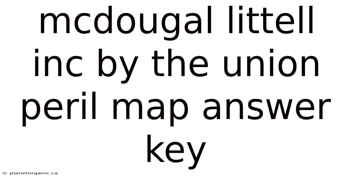Mcdougal Littell Inc By The Union Peril Map Answer Key