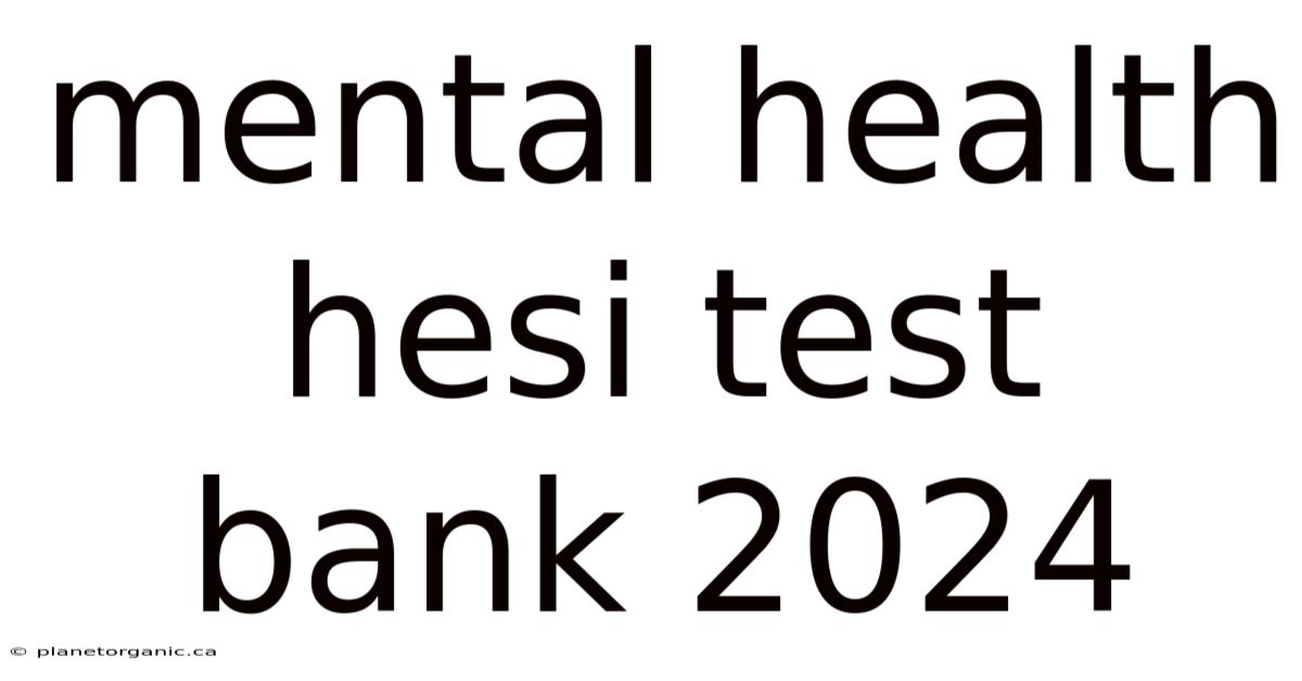 Mental Health Hesi Test Bank 2024