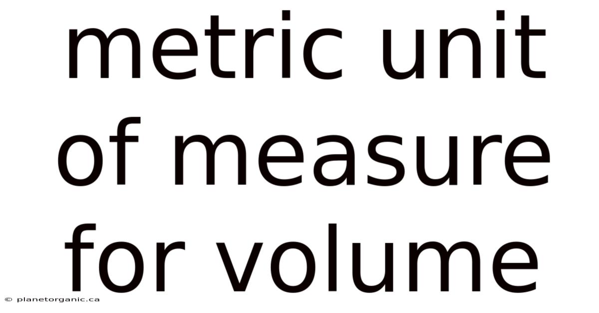 Metric Unit Of Measure For Volume