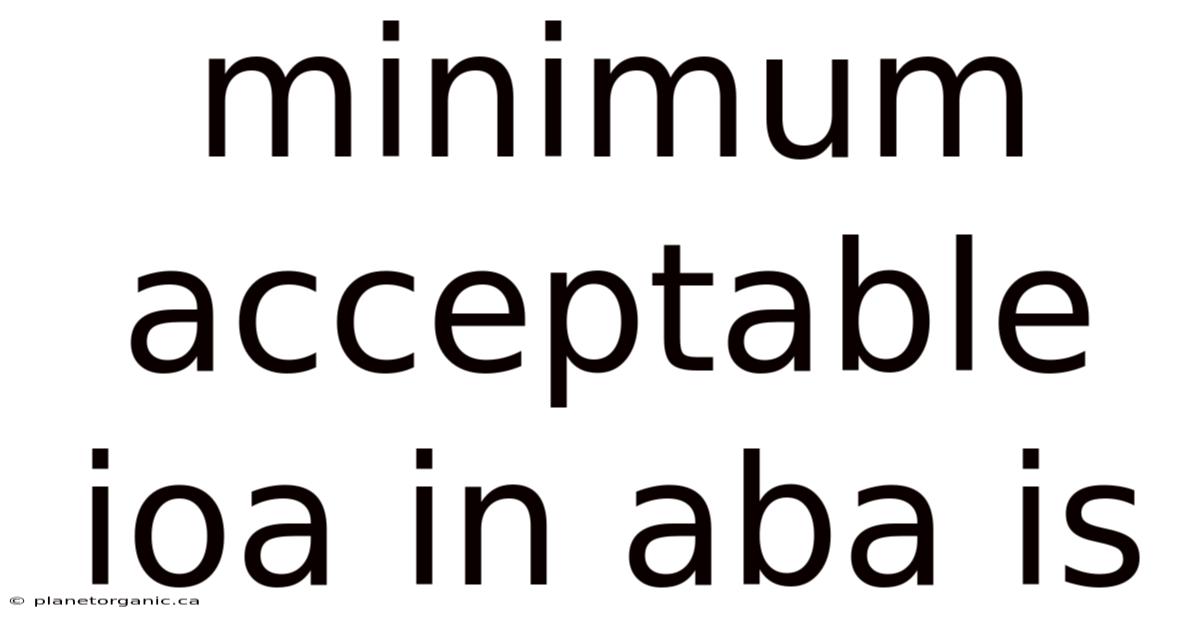 Minimum Acceptable Ioa In Aba Is