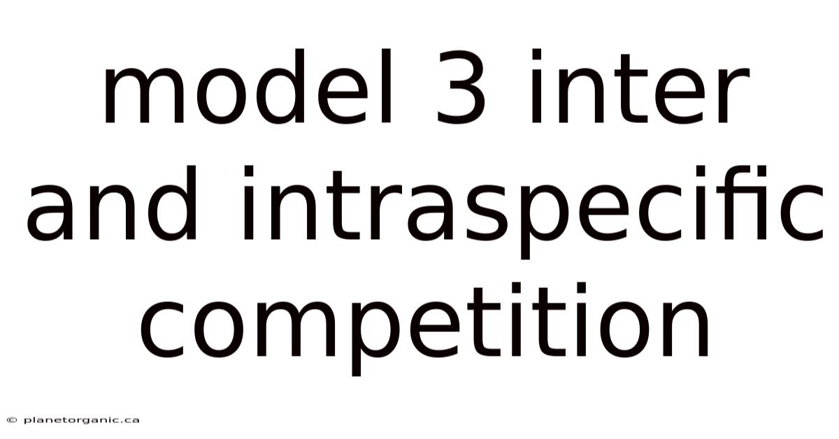 Model 3 Inter And Intraspecific Competition