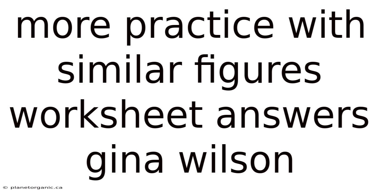 More Practice With Similar Figures Worksheet Answers Gina Wilson