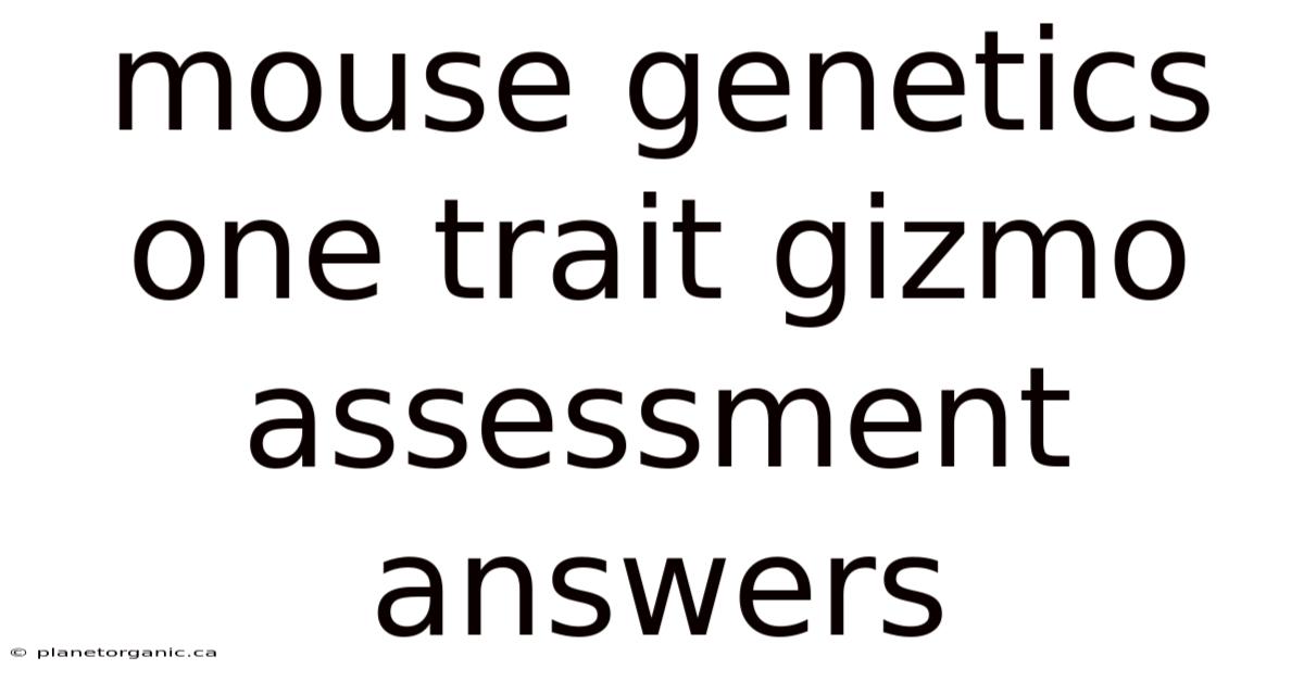Mouse Genetics One Trait Gizmo Assessment Answers