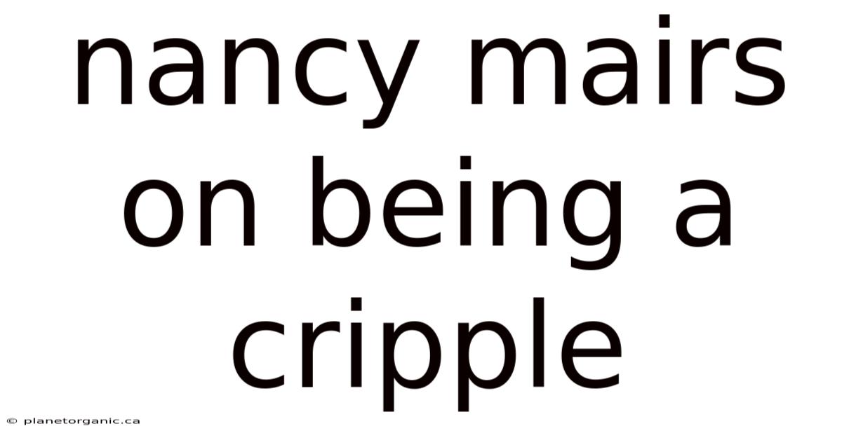 Nancy Mairs On Being A Cripple