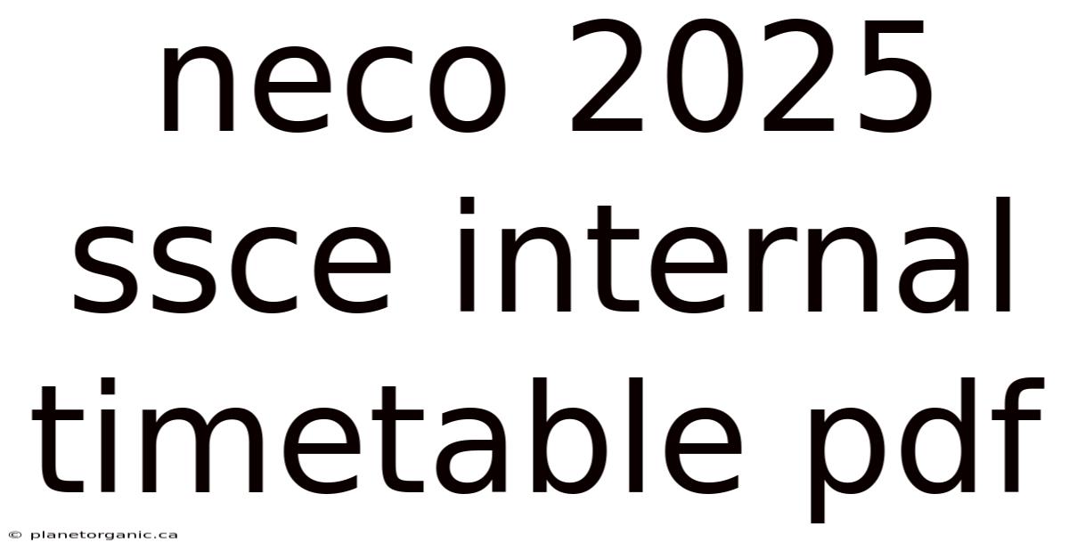 Neco 2025 Ssce Internal Timetable Pdf
