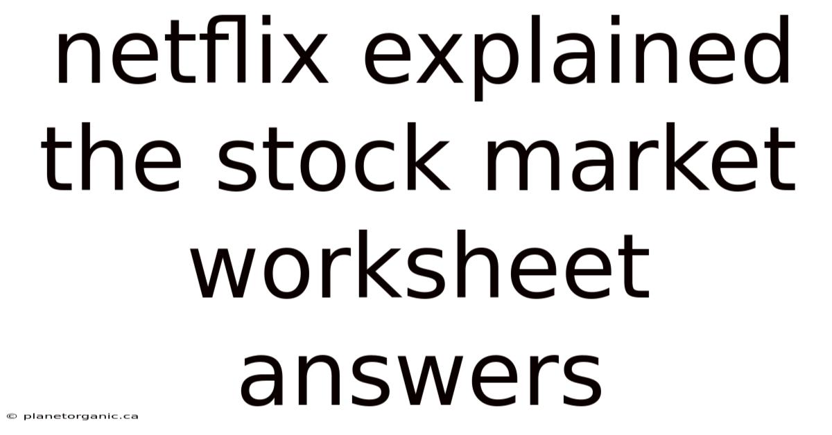 Netflix Explained The Stock Market Worksheet Answers