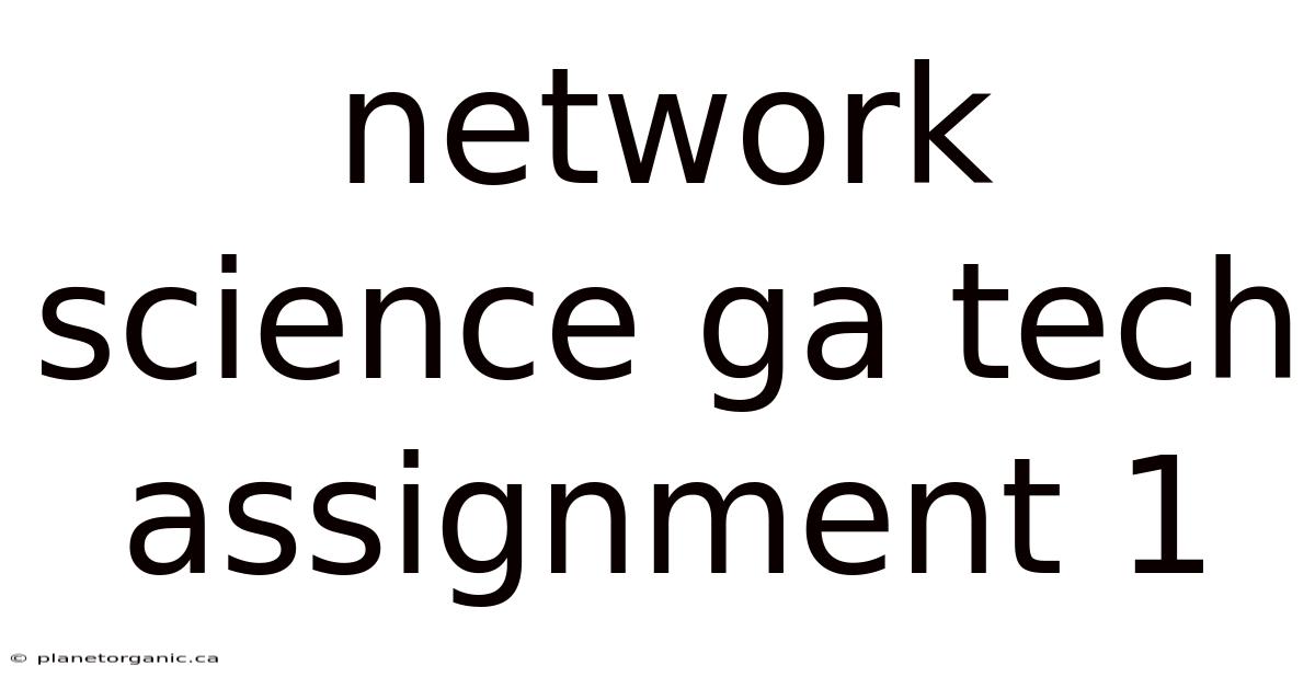 Network Science Ga Tech Assignment 1