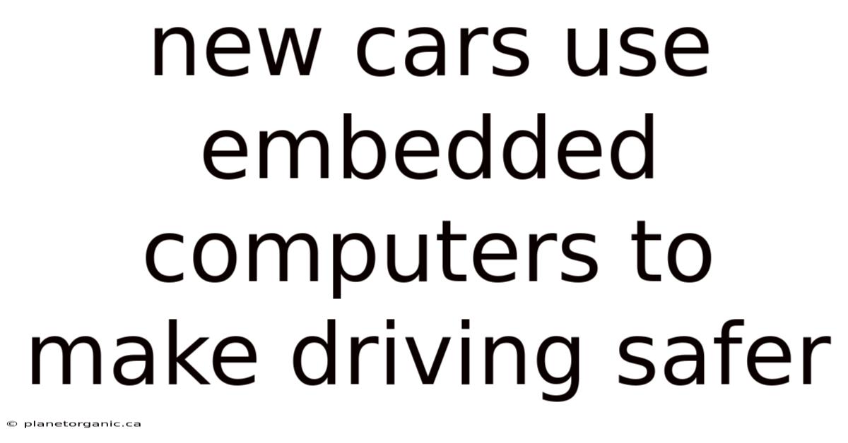 New Cars Use Embedded Computers To Make Driving Safer