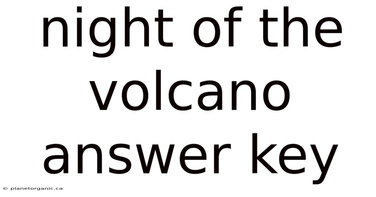Night Of The Volcano Answer Key